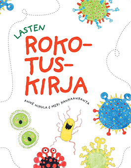 Rokotuskirjan kansi, jossa kirjan nimi, tekijöiden nimet sekä piirroskuvia bakteereista ja viruksista.